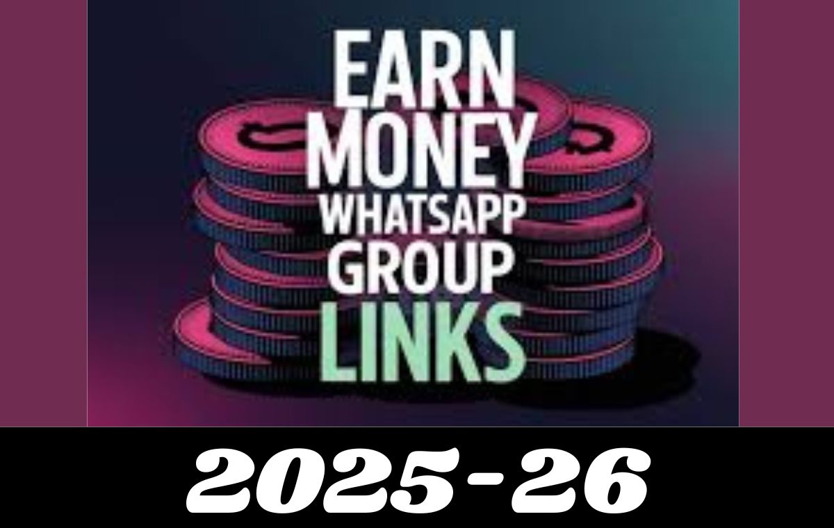 Latest 300+ Best Earn Money WhatsApp Group Links | 2025