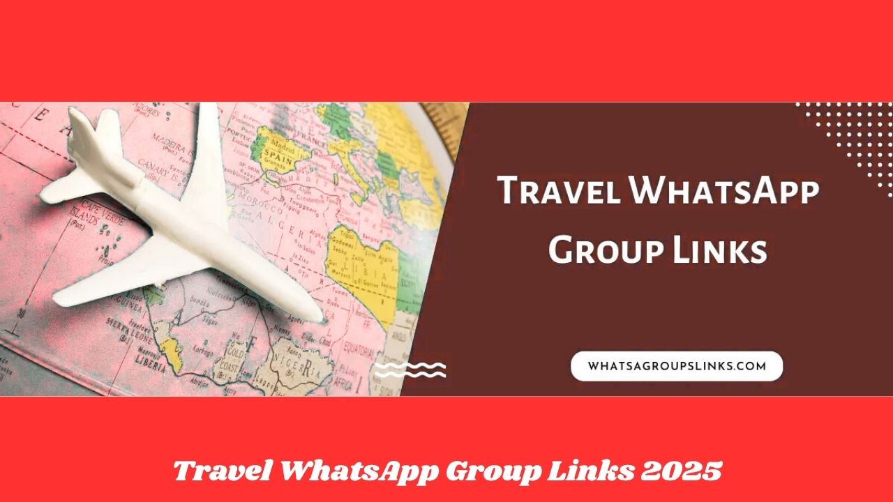 Join the Best Travel WhatsApp Groups for Adventures & Tips