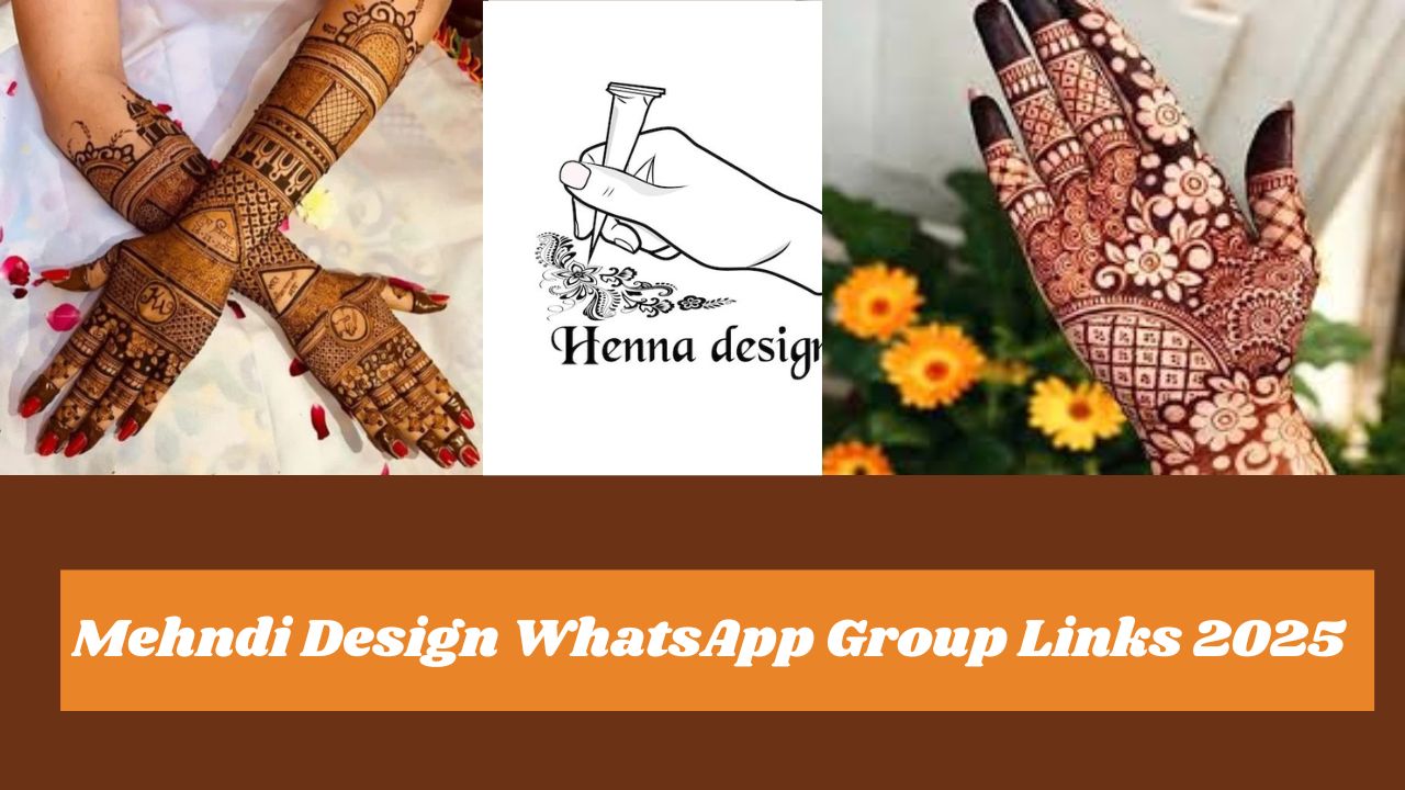 Latest 685+ Best Mehndi Design WhatsApp Group Links [2025]