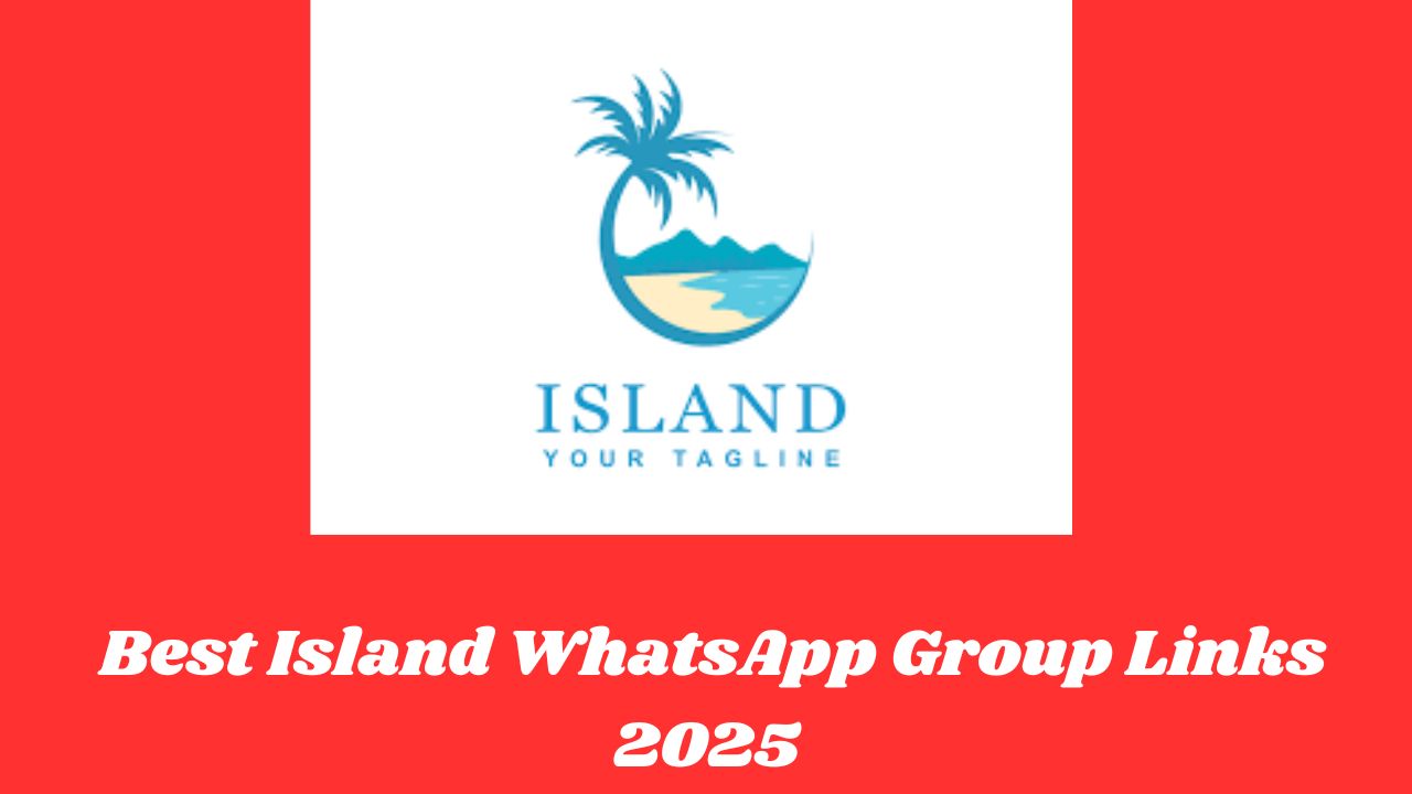 Latest 470+ Best Island WhatsApp Group Links |2025