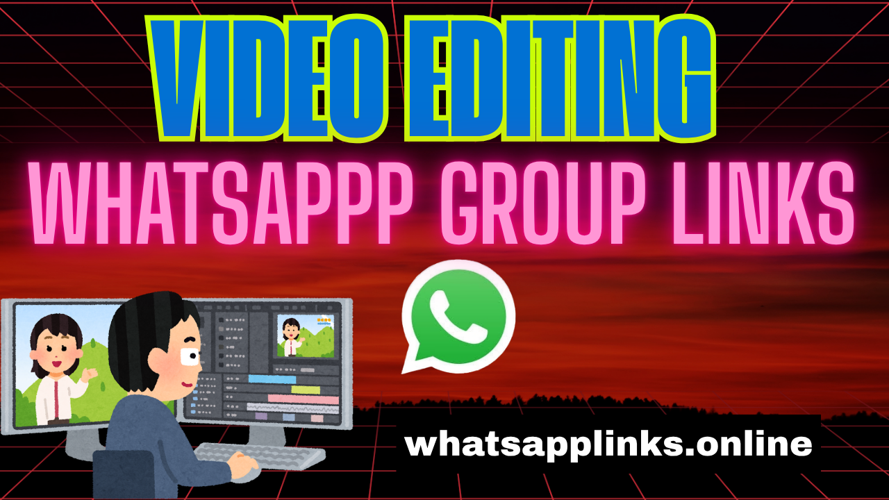 Join Free 540+ Best Video Editing Whatsapp Group Links